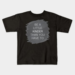 'Be A Little Kinder' Radical Kindness Anti Bullying Shirt Kids T-Shirt